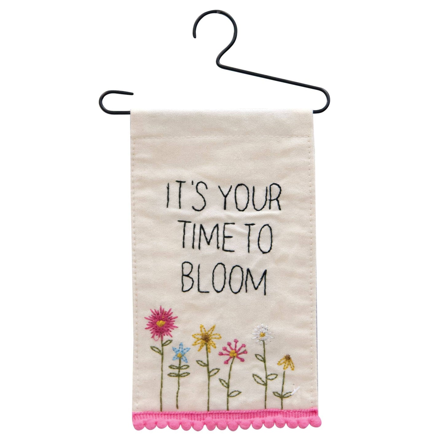 It's Your Time To Bloom Fabric Hanging